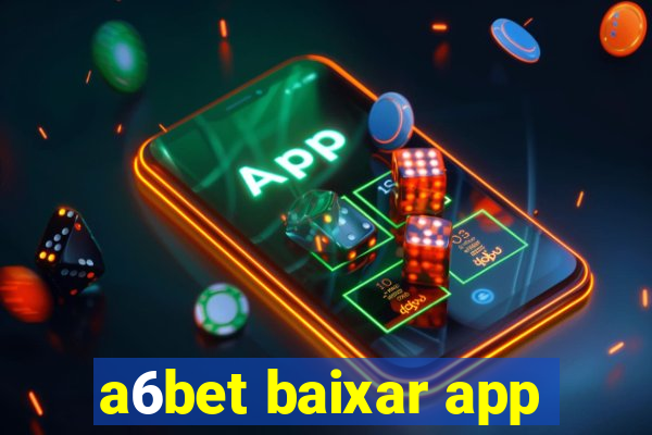 a6bet baixar app